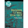 Decisions for War, 1914 1917