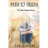 Path to Truth: The Ray Stanton Story
