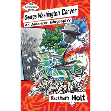 George Washington Carver: An American Biography