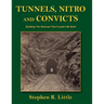 Tunnels, Nitro and Convicts: Building the Railroad That Couldn't Be Built