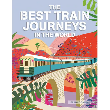 The Best Train Journeys in the World
