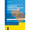 Cognitive Perspectives on Bilingualism