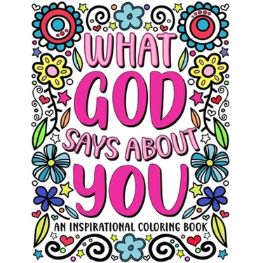 What God Says About You: An Inspirational Coloring Book for Young Women: A Self-Esteem Building Coloring Book to Encourage Your Teen or Tween t