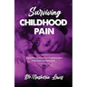 Surviving Childhood Pain