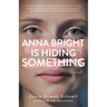 Anna Bright Is Hiding Something