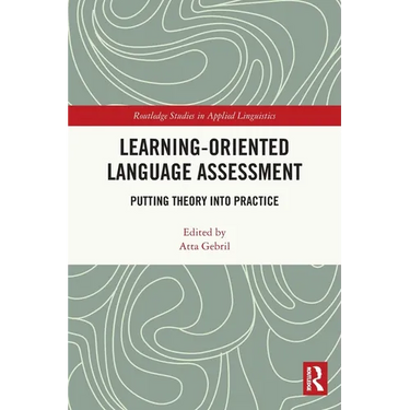 Learning-Oriented Language Assessment: Putting Theory into Practice