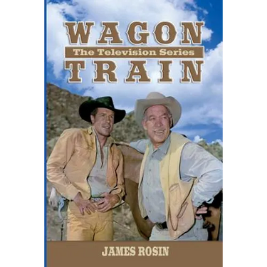 Wagon Train: The Television Series (Revised Edition)