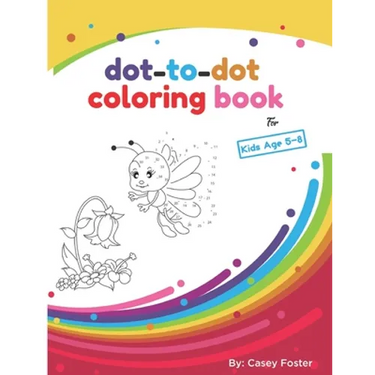 Dot-to-dot coloring book for kids age 5-8: Connecting Dots, Learning Numbers, Numerical Order, Counting, Learning Alphabet, Coloring Images After Conn