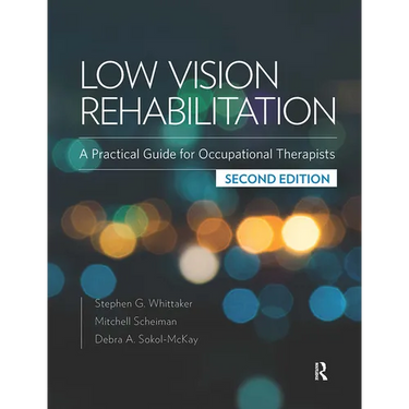 Low Vision Rehabilitation: A Practical Guide for Occupational Therapists