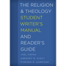 The Religion and Theology Student Writer's Manual and Reader's Guide