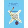 A Little Rocket Science and Other Baubels