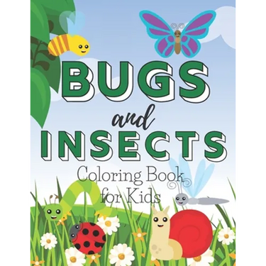 Bugs and Insects Coloring Book for Kids: A Cute Colouring Illustrations with Mosquito, Ladybugs, Dragonsfly for Children