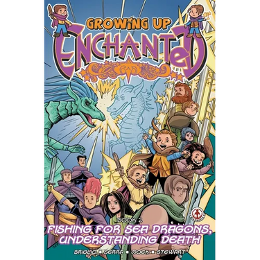 Growing Up Enchanted 2: Fishing for Sea Dragons, Understanding Death - Special Edition