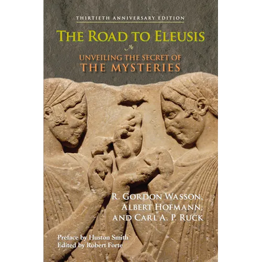 The Road to Eleusis: Unveiling the Secret of the Mysteries