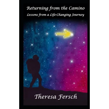 Returning from the Camino: Lessons from a Life-Changing Journey