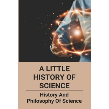 A Little History Of Science: History And Philosophy Of Science: How Does Ict Act As Catalyst To Political And Social Changes