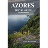 Azores Travel Guide 2024