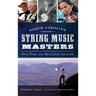 North Carolina String Music Masters: Old-Time and Bluegrass Legends