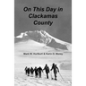On This Day in Clackamas County