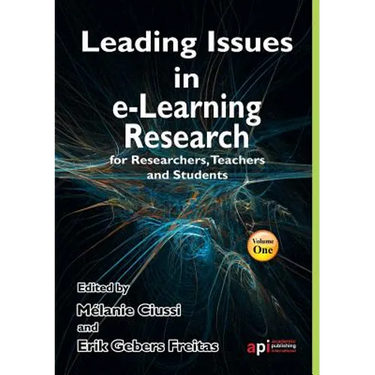 Leading Issues in E-Learning Research for Researchers, Teachers and Students