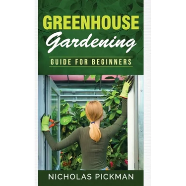 Greenhouse Gardening: Guide for Beginners