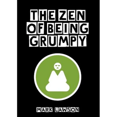 The Zen of Being Grumpy