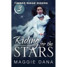 Riding for the Stars: Timber Ridge Riders