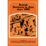 British Business in Asia Since 1860