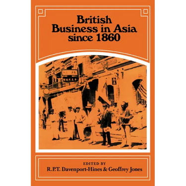 British Business in Asia Since 1860