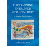 The Feminine Entrapped Within a Fruit: A Jungian Interpretation