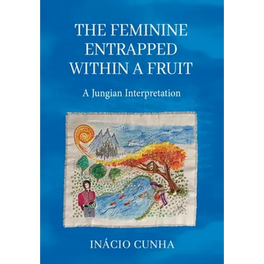 The Feminine Entrapped Within a Fruit: A Jungian Interpretation