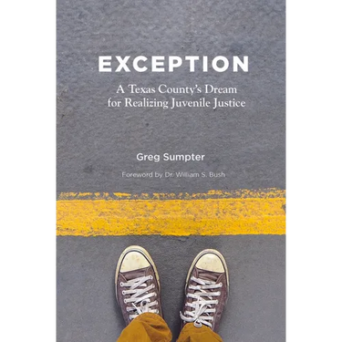 Exception: A Texas County's Dream for Realizing Juvenile Justice