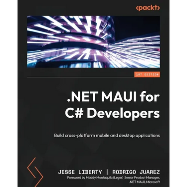 NET MAUI for C# Developers: Build cross-platform mobile and desktop applications