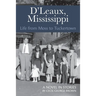 D'Leaux, Mississippi: Life From Moss to Tuckertown