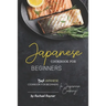 Japanese Cookbook for Beginners: Best Japanese Cookbook for Beginners in Japanese Cooking!
