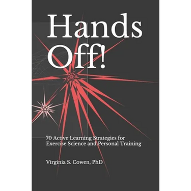 Hands Off! 70 Active Learning Strategies for Exercise Science and Personal Training
