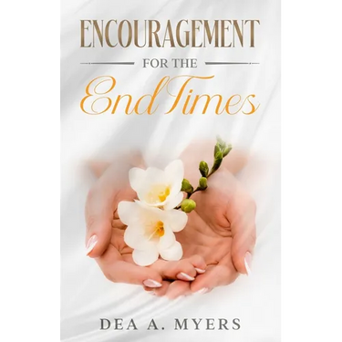 Encouragement for the End Times