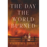 The Day the World Burned