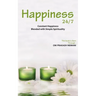 Happiness 24/7: Constant Happiness Blended with Simple Spirituality