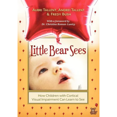 Little Bear Sees: How Children with Cortical Visual Impairment Can Learn to See