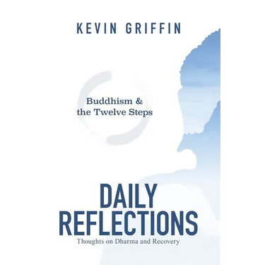 Buddhism & the Twelve Steps Daily Reflections: Thoughts on Dharma and Recovery