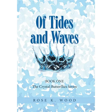 Of Tides and Waves: Book one of The Crystal Butterflies Series