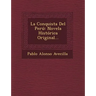 La Conquista Del Perú: Novela Histórica Original...