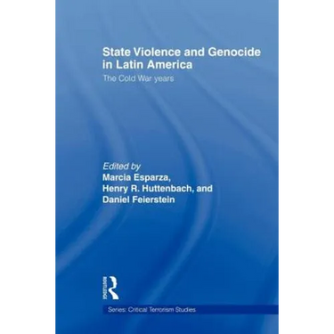 State Violence and Genocide in Latin America: The Cold War Years