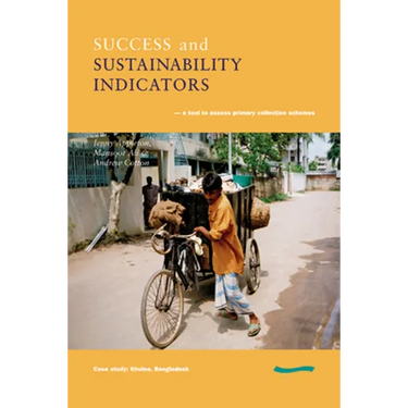 Success and Sustainability Indicators: A Tool to Assess Primary Collection Schemes. Case Study - Khulna, Bangladesh