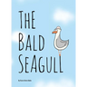 The Bald Seagull: The bald seagull finds out the hard way that being a seagull ain't so bad.