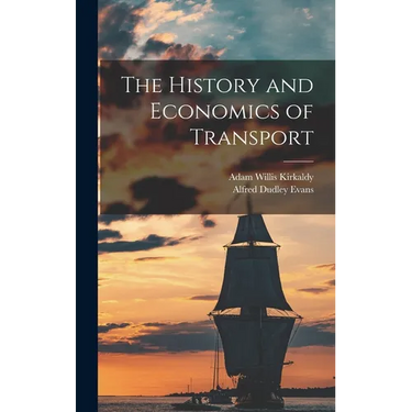 The History and Economics of Transport
