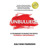 Unbullied: 14 techniques to silence the critics - Externally and Internally