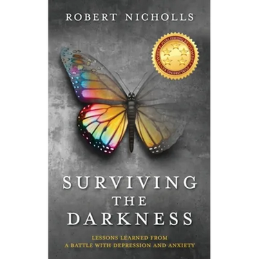 Surviving the Darkness: Lessons learned from a battle with depression and anxiety