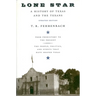 Lone Star: A History of Texas and the Texans